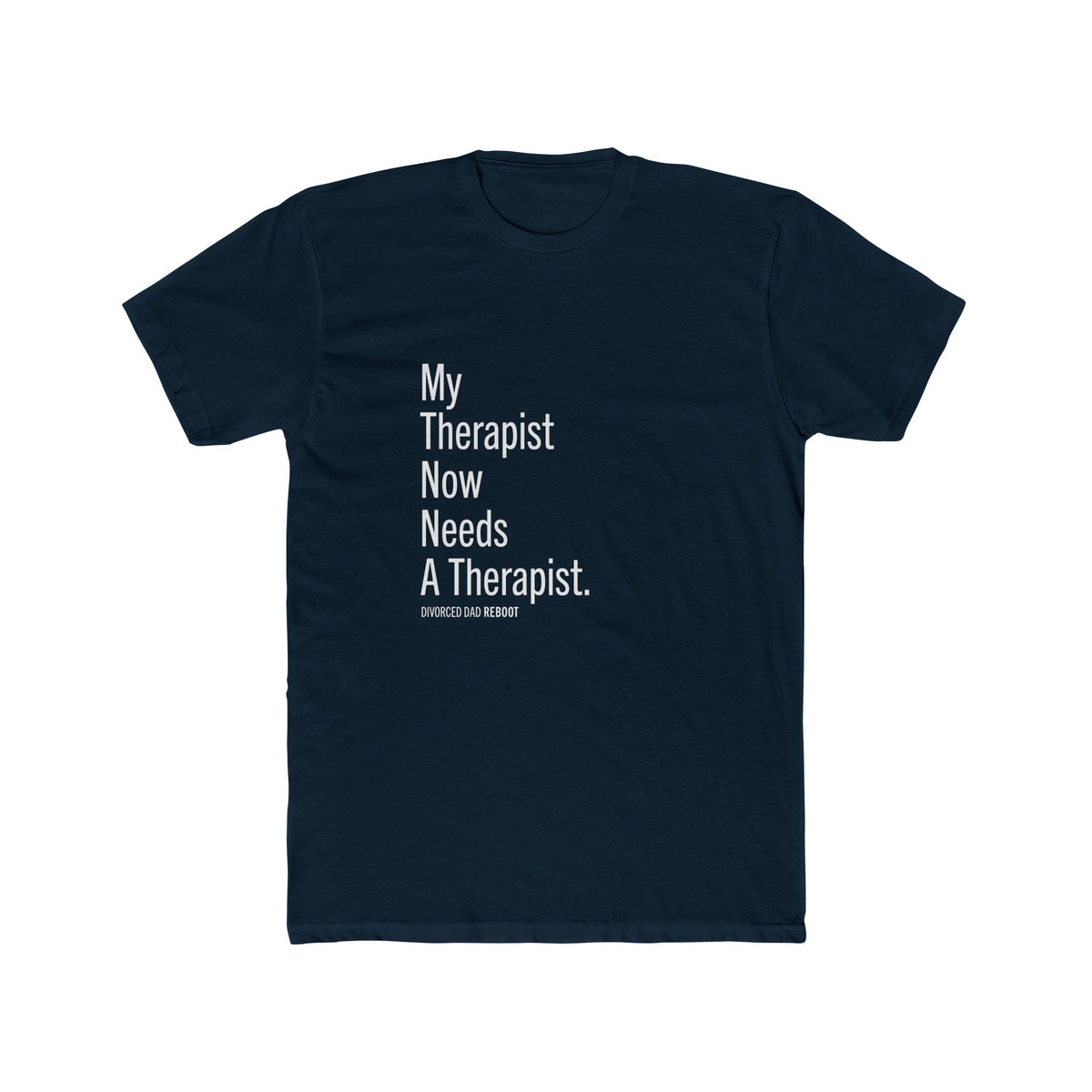 My Therapist Needs a Therapist TShirt | Funny Therapy Shirt