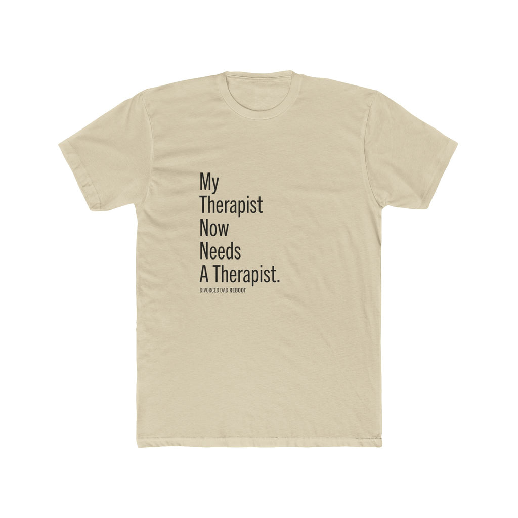 My Therapist Needs a Therapist TShirt | Funny Therapy Shirt
