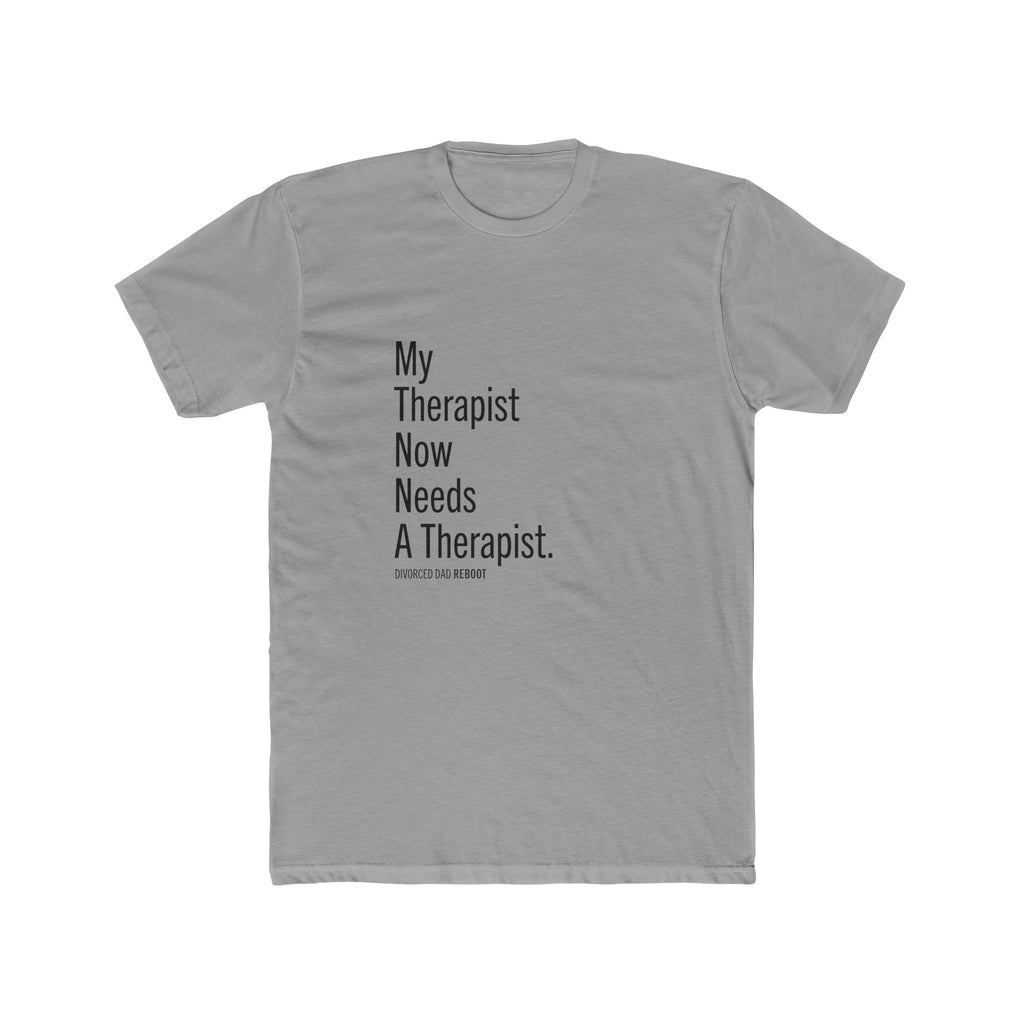 My Therapist Needs a Therapist TShirt | Funny Therapy Shirt