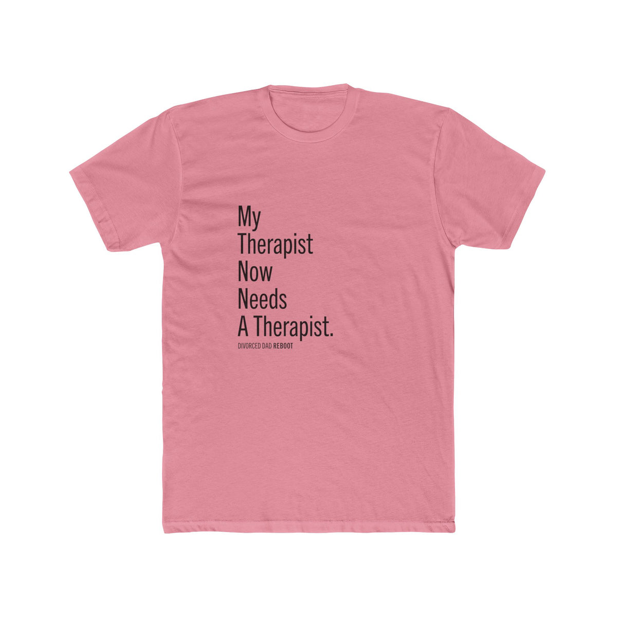 My Therapist Needs a Therapist TShirt | Funny Therapy Shirt