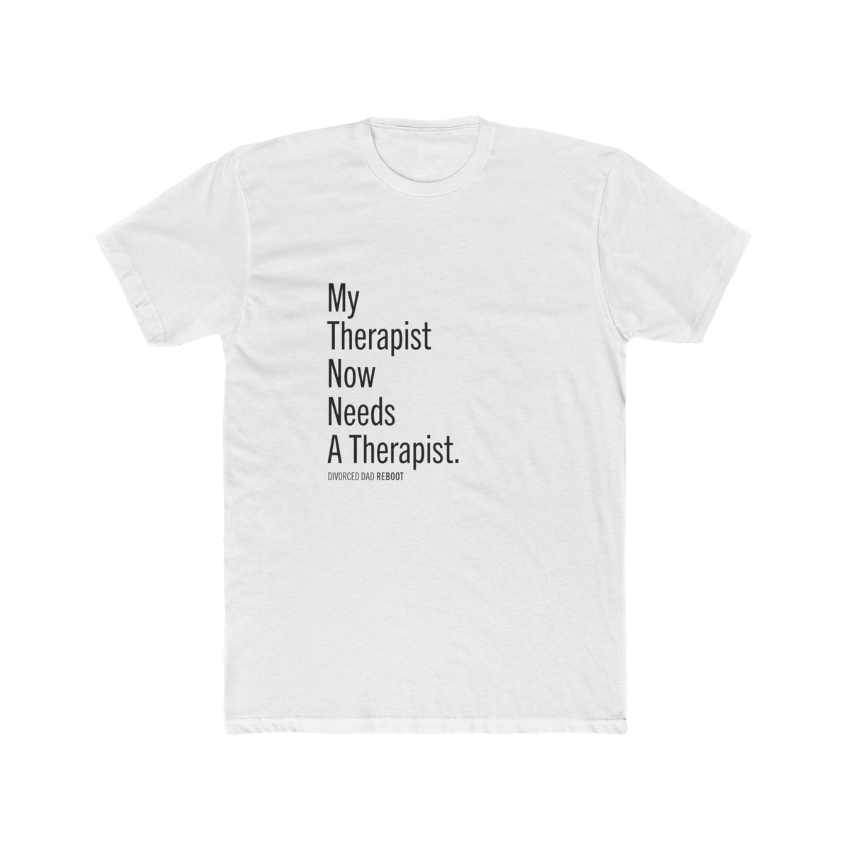 My Therapist Needs a Therapist TShirt | Funny Therapy Shirt