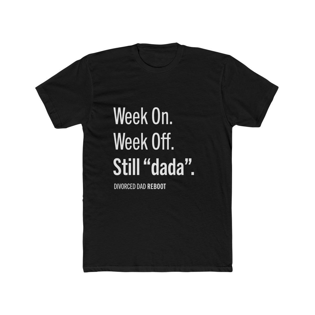Week On Week Off Still "dada" TShirt |  Funny Coparenting Tee | Divorced Dad Gift