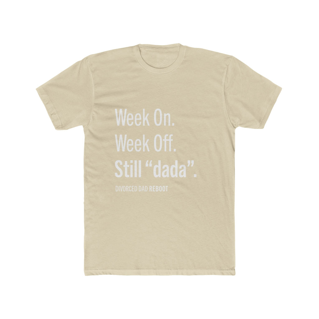 Week On Week Off Still "dada" TShirt |  Funny Coparenting Tee | Divorced Dad Gift