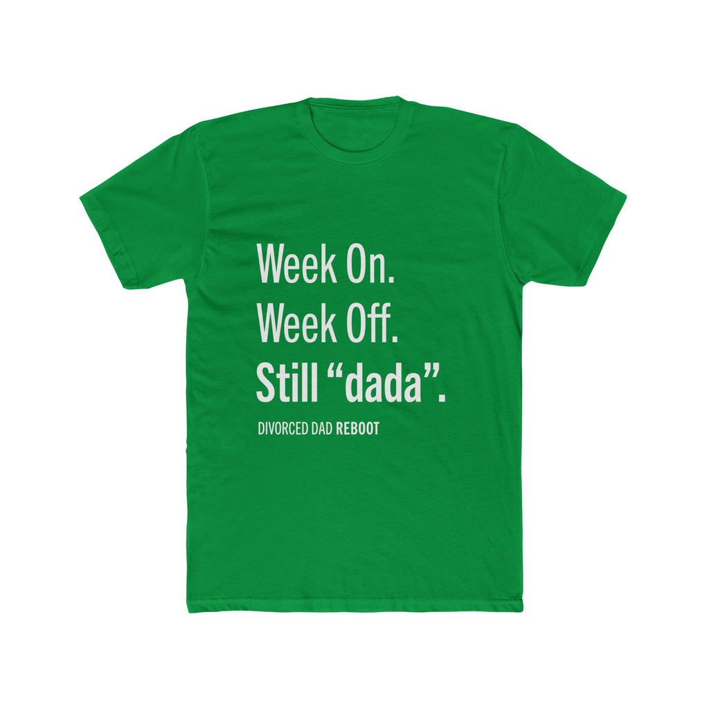 Week On Week Off Still "dada" TShirt |  Funny Coparenting Tee | Divorced Dad Gift