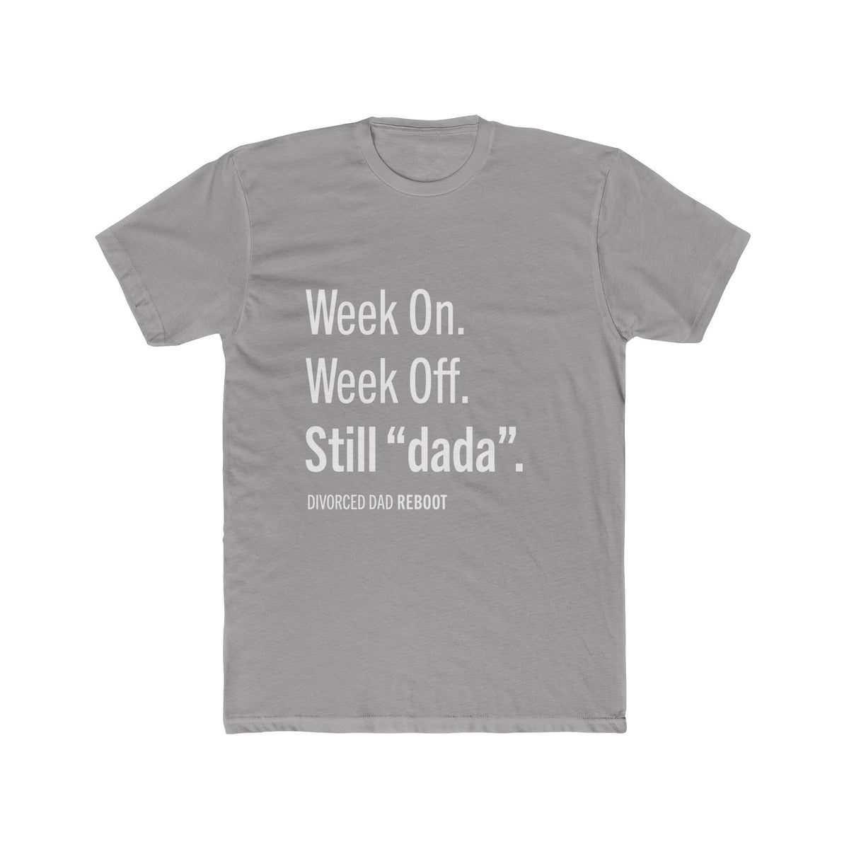Week On Week Off Still "dada" TShirt |  Funny Coparenting Tee | Divorced Dad Gift