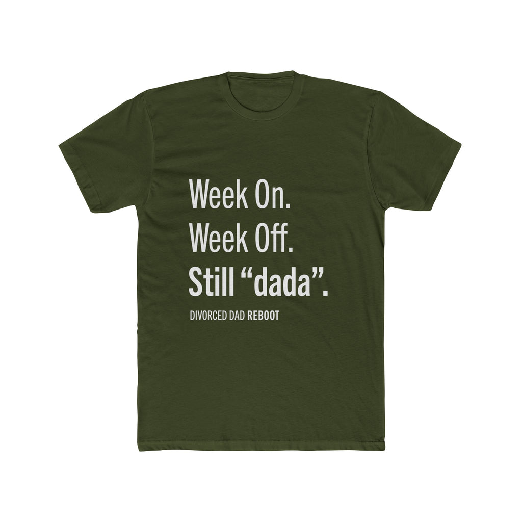 Week On Week Off Still "dada" TShirt |  Funny Coparenting Tee | Divorced Dad Gift