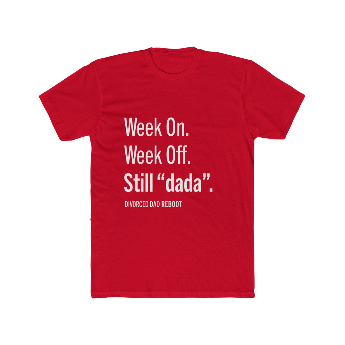 Week On Week Off Still "dada" TShirt |  Funny Coparenting Tee | Divorced Dad Gift
