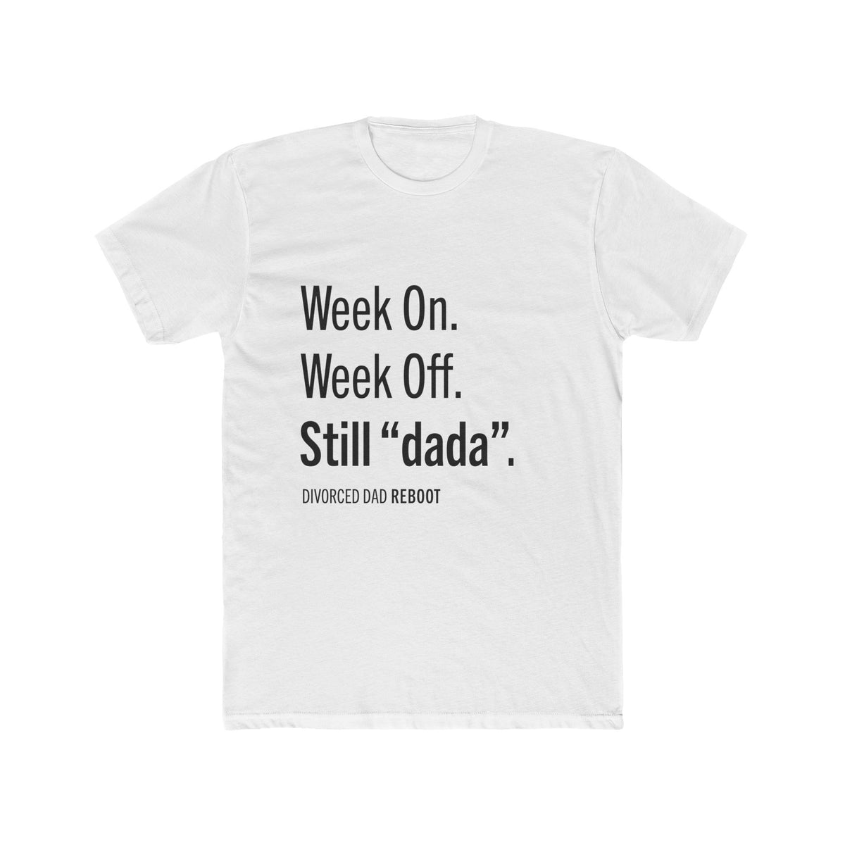 Week On Week Off Still "dada" TShirt |  Funny Coparenting Tee | Divorced Dad Gift
