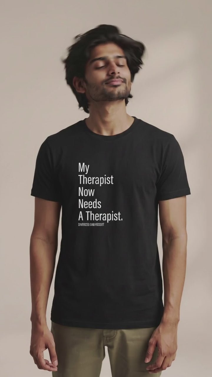 My Therapist Needs a Therapist TShirt | Funny Therapy Shirt