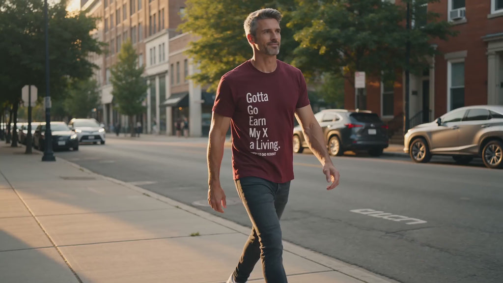 Gotta Go Earn My X A Living TShirt | Funny Divorced Dad Shirt